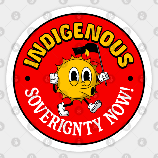 Indigenous Sovereignty Now! - Australia Sticker by Football from the Left